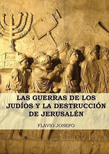 Las Guerras De Los Judios Y La Destruccion De..., De Josefo, Fla. Editorial Clasicos De Literatura Historica En Español