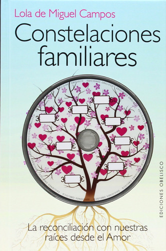 Constelaciones familiares (+DVD): La reconciliación con nuestras raíces desde el amor, de De Miguel Campos, Lola. Editorial Ediciones Obelisco, tapa dura en español, 2014