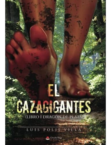 El Cazagigantes: (libro I Dragón De Plata)