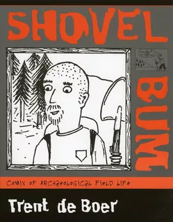 Libro: Shovel Bum: Comix Of Archaeological Field Life