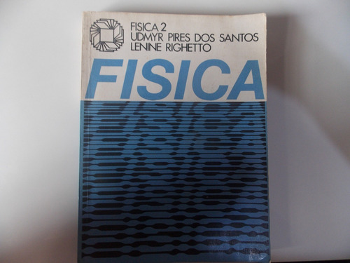 Física 2º Grau 2ª Série Udmyr Santos , Lenine Righetto