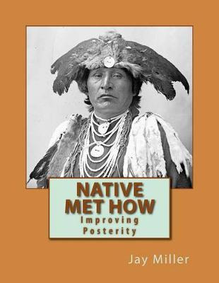 Libro Native Met How : Improving Posterity - Jay Miller Phd