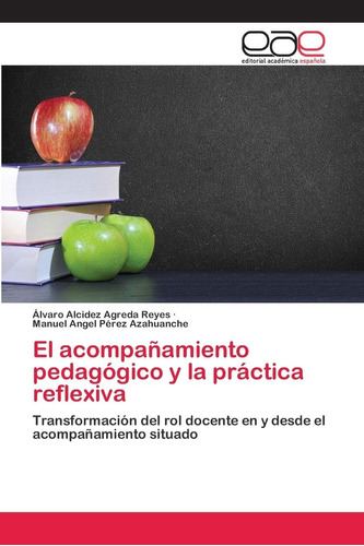 Libro: El Acompañamiento Pedagógico Y La Práctica Reflexiva: