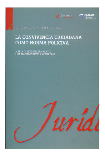 La Convivencia Ciudadana Como Norma Policiva, De Varios Autores. 9583507816, Vol. 1. Editorial Editorial U. Del Norte Editorial, Tapa Blanda, Edición 2010 En Español, 2010