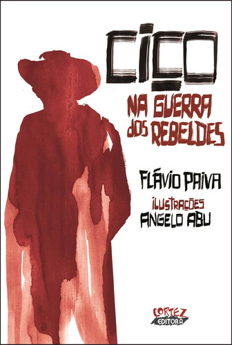 Ciço na guerra dos rebeldes, de Abu, Angelo. Cortez Editora e Livraria LTDA, capa mole em português, 2014