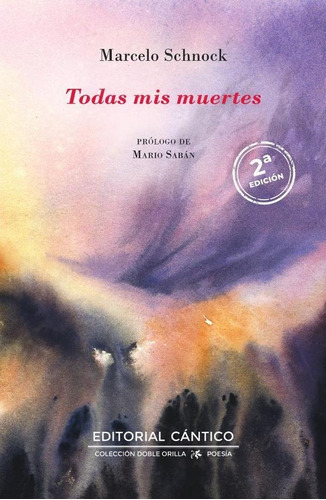 Todas Mis Muertes, De Marcelo Schnock. Editorial Cántico, Tapa Blanda En Español, 2023