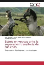 Comprar Libro: Estrés Yeguas Ante Separación Transitoria Su&..