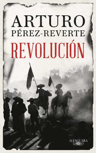 Revolución, de Pérez-Reverte, Arturo. Serie Literatura Hispánica Editorial Alfaguara, tapa blanda en español, 2022
