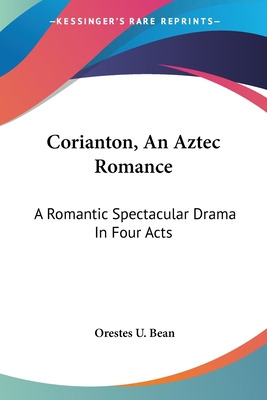 Libro Corianton, An Aztec Romance: A Romantic Spectacular...