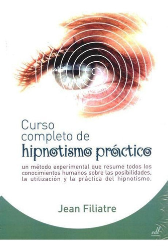 Curso Completo De Hipnotismo Práctico, De Jean Filiatre. Editorial Difusor, Tapa Blanda En Español, 2015