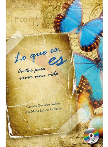 Libro Lo Que Es, Es. Cartas Para Vivir La Vida - Gonzalez Ge