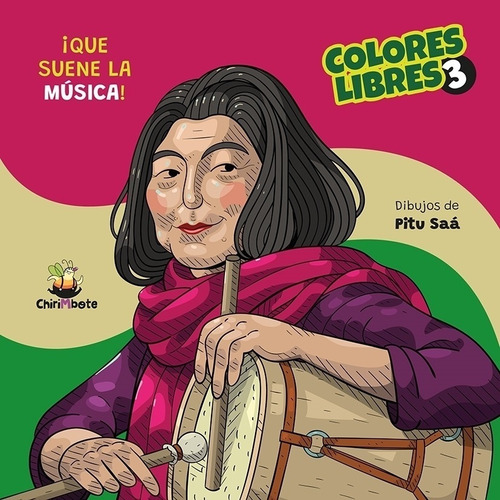 Colores Libres 3. Que Suene La Musica! - Chirimbote