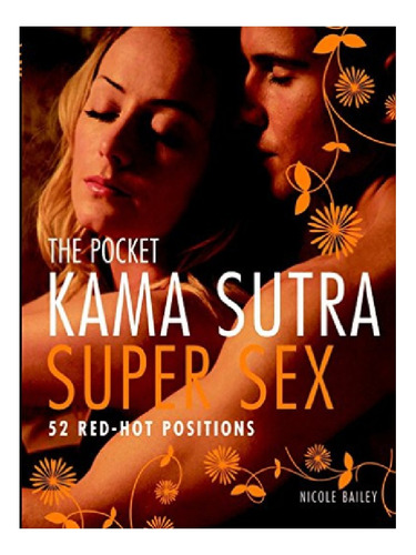 The Pocket Kama Sutra Super Sex - Nicole Bailey. Eb12