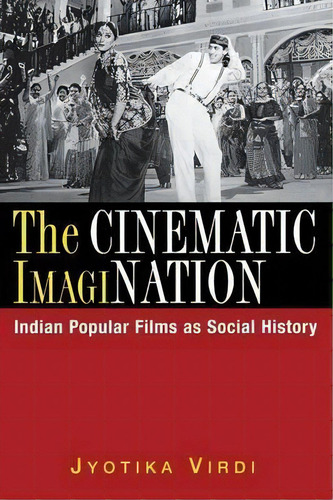 The Cinematic Imagination, De Jyotika Virdi. Editorial Rutgers University Press, Tapa Blanda En Inglés