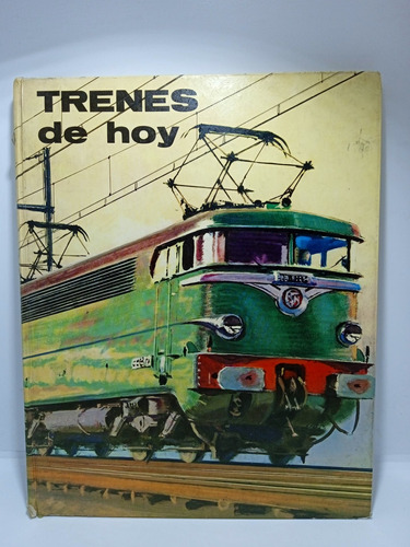 Trenes De Hoy - Jean Riverain - Plaza Y Janés Editores 