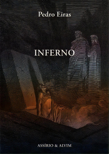 Inferno - Pedro Eiras, De Diversos Autores. Editora Assirio & Alvim, Capa Mole Em Português, 2022