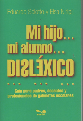 Mi Hijo Mi Alumno Dislexico - Guia Para Padres, Docentes Y P