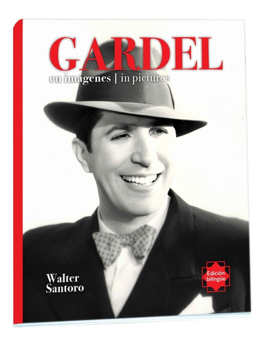 Libro, Gardel En Imágenes, Mas De 650 Imágenes