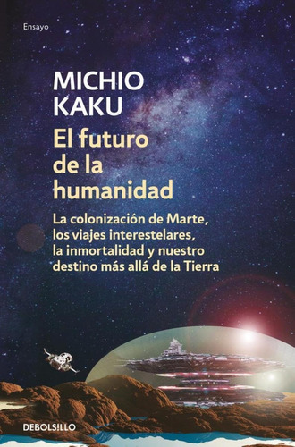 Libro: El Futuro De La Humanidad. Kaku, Michio. Debolsillo