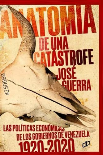 Anatomia De Una Catastrofe Las Politicas Economicas, de Guerra, Jo. Editorial Dahbar / Cyngular Asesoria 357, C. A en español