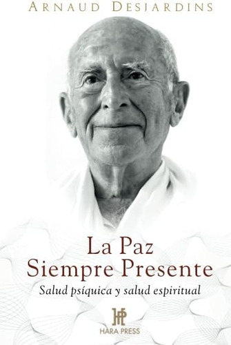 Libro: La Paz Siempre Presente: Salud Psíquica Y Salud Espir
