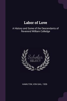 Libro Labor Of Love: A History And Some Of The Descendant...