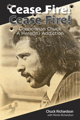 Libro Cease Fire! Cease Fire!: Councilman Chuck, A Hero(i...