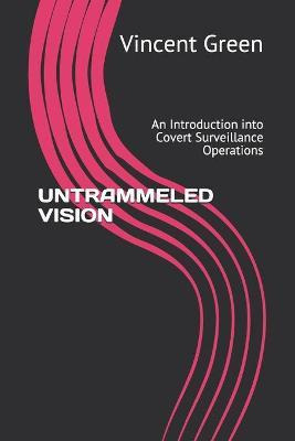 Libro Untrammeled Vision : An Introduction Into Covert Su...