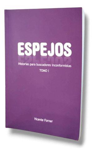 Libro Espejos Para Buscadores Inconformistas- Vicente Forner