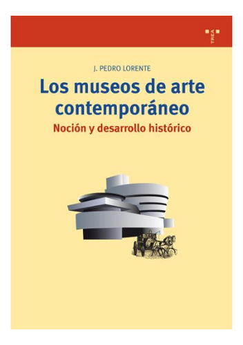 Libro Los Museos De Arte Contemporaneo. Nocion Y D  De Loren