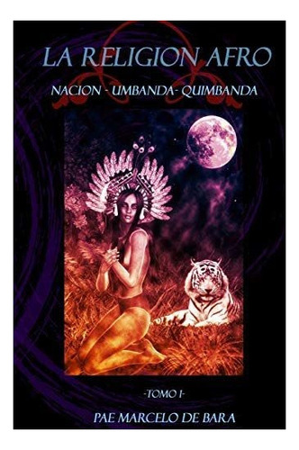 Libro La Religion Afro: Nacion Umbanda Quimbanda (spanish