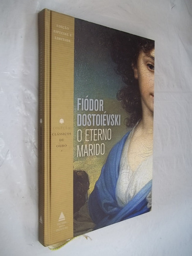 Livro - O Eterno Marido - Coleção Clássicos De Ouro - Outlet