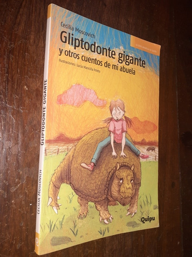 Moscovich Gliptodonte Gigante Y Otros Cuentos Abuela 2016