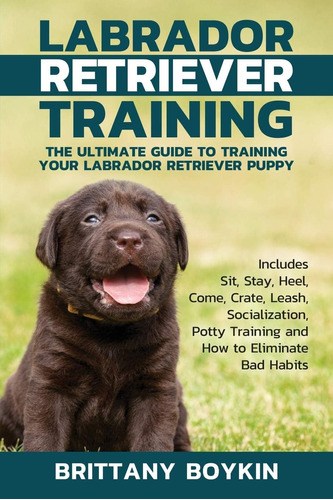 Libro: Labrador Retriever Training: The Ultimate Guide To To