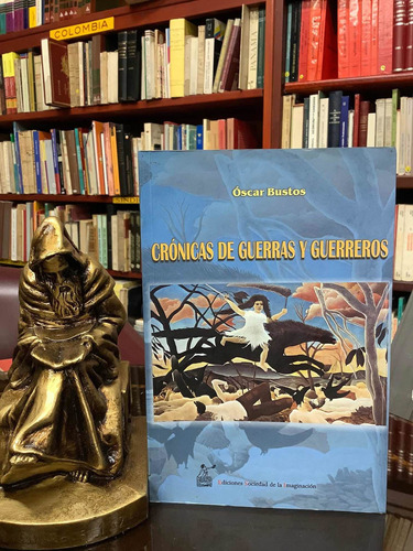 Crónicas De Guerras Y Guerreros - Oscar Bustos - Política