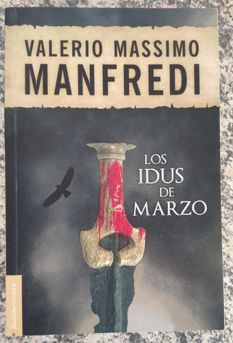 Libro. Los Idus De Marzo. Valerio Massimo Manfredi.
