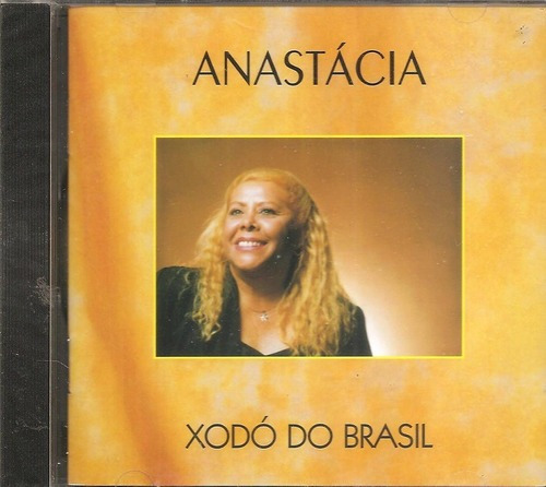 Cd / Anastácia (do Forró) = Xodó Do Brasil - (lacrado)