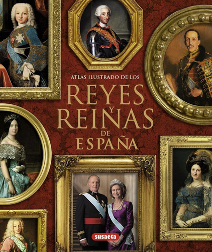 Libro Atlas Ilustrado De Los Reyes Y Reinas De España