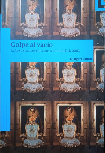 Golpe Al Vacío Reflexiones Sobre Los Sucesos D Abril De 2002