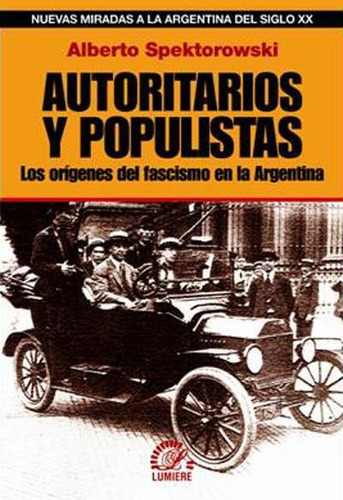 Autoritarios Y Populistas, De Spektorowski, Alberto. Editorial Lumiere En Español