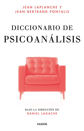 Diccionario De Psicoanalisis - Laplanche Jean Pontalis Jean-