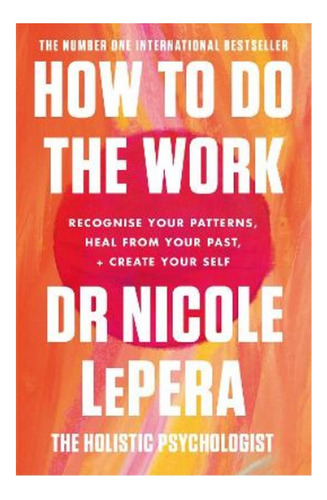 How To Do The Work - Nicole Lepera. Ebs