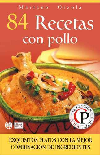 84 Recetas Para Preparar Con Pollo - Mariano Orzola