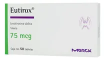 Comprar Eutirox 75 Mcg 50 Tabletas 75 Mcg Caja Con 50 Tabletas