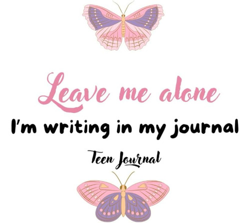 Libro:  Leave Me Alone Iøm Writing In My Journal