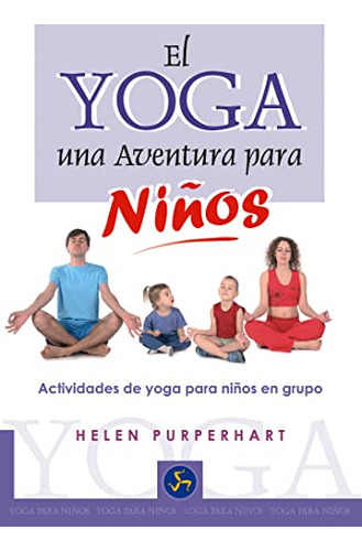 Libro Yoga Una Aventura Para Niños Actividades De Yoga Para
