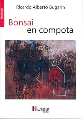 Bonsai Enpota - Bugarín, Ricardo Alberto, de BUGARÍN, RICARDO ALBERTO. Editorial MACEDONIA en español
