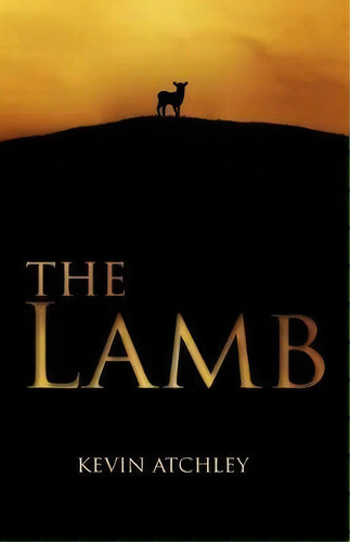 The Lamb, De Kevin Atchley. Editorial Lamb, Tapa Blanda En Inglés