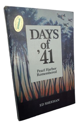 Days Of '41. Pearl Harbor Remembered  - Ed Sheehan. Libro