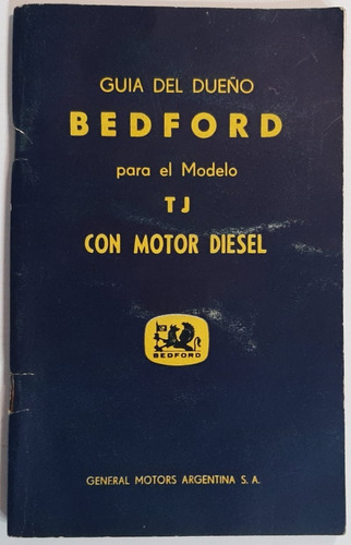 Antiguo Libro Guía Del Dueño Bedford Modelo Tj Diesel Ro 175